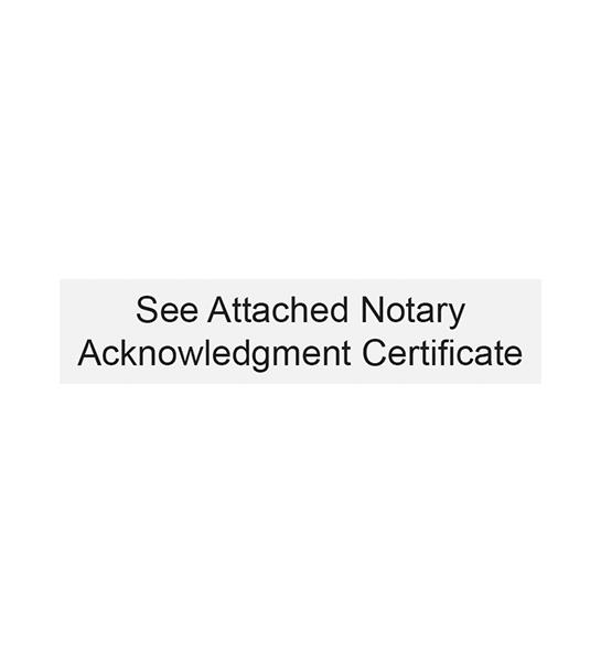 See Attached Certificate Stamp - Acknowledgment 