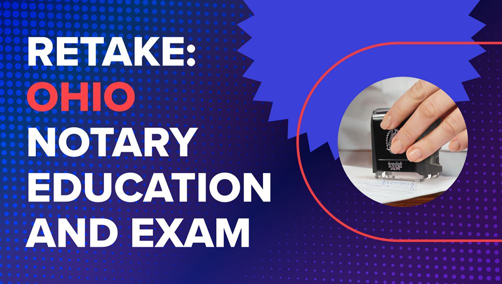 Retake Ohio State-Required New Notary Education and Exam course